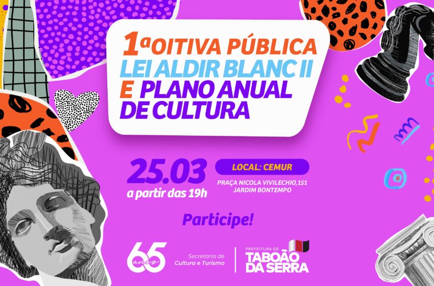  Prefeitura de Taboão da Serra promove 1ª Oitiva Pública da Lei Aldir Blanc II e do Plano Anual de Cultura